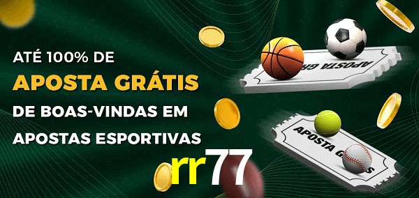 rr77 Ate 100% de Aposta Gratis